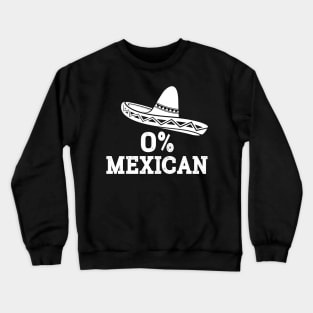 Funny 0% Mexican with sombrero for Cinco de Mayo costume Crewneck Sweatshirt